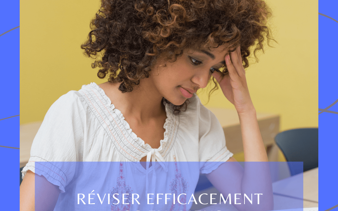 Réviser efficacement vos examens