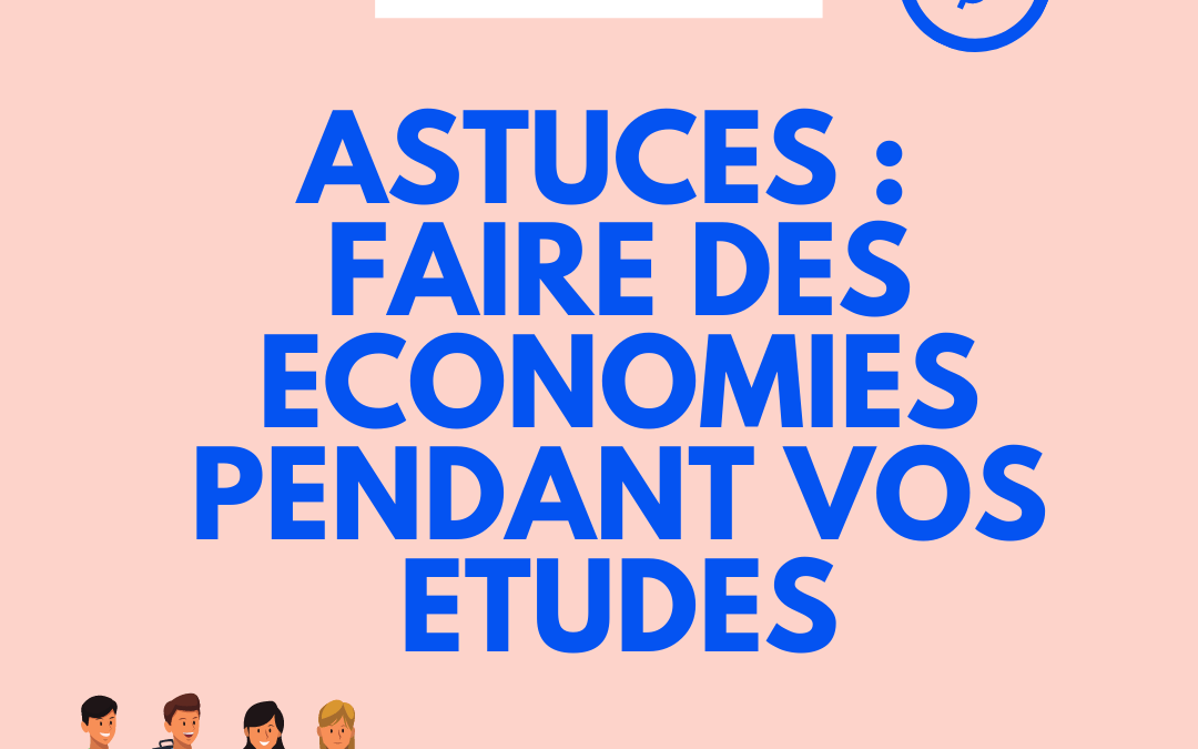 Faire des économies pendant vos études